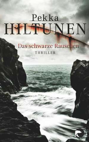 Das schwarze Rauschen de Pekka Hiltunen