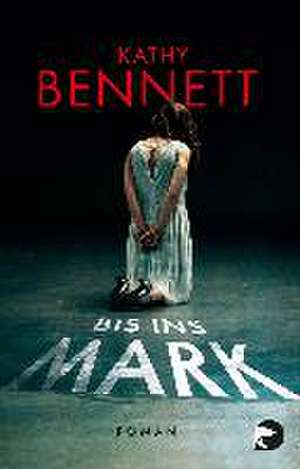 Bis ins Mark de Kathy Bennett