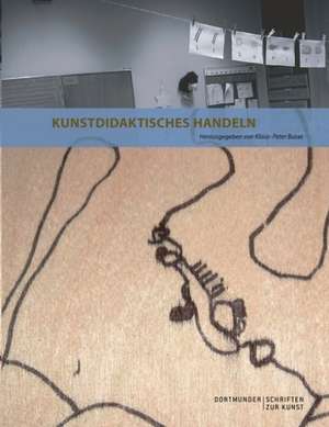 Kunstdidaktisches Handeln de Klaus-Peter Busse