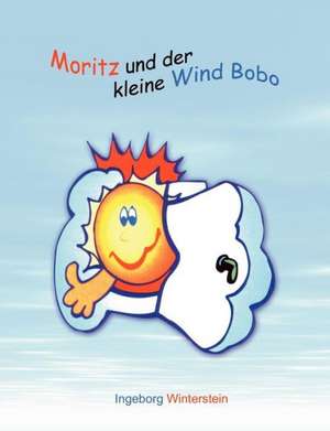 Moritz und der kleine Wind Bobo de Ingeborg Winterstein