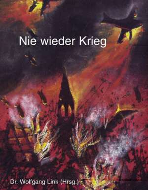 Nie wieder Krieg de Wolfgang Link