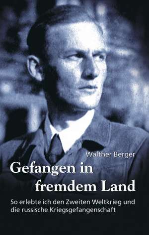 Gefangen in Fremdem Land: Recipes at Your Fingertips de Walther Berger