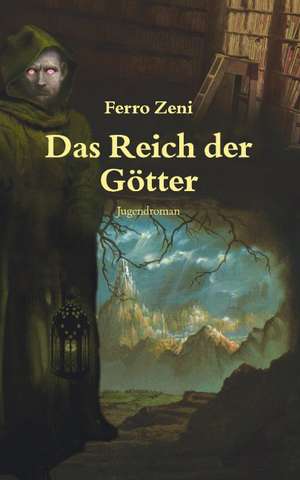 Das Reich der Götter de Ferro Zeni