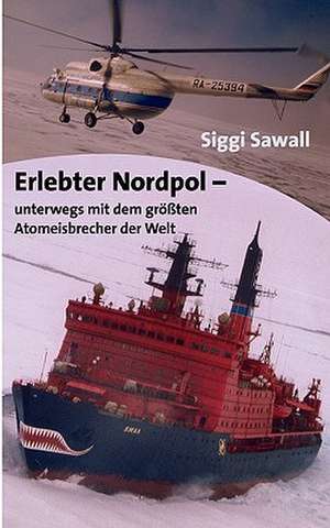 Erlebter Nordpol de Siggi Sawall