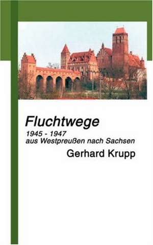 Fluchtwege de Gerhard Krupp