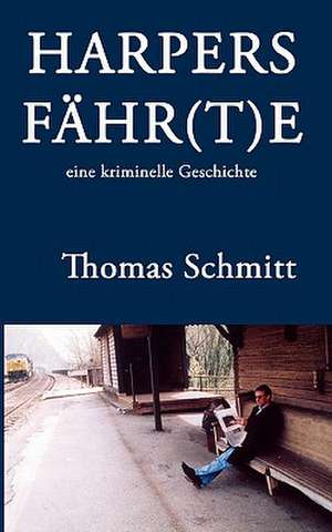 Harpers Fahr(t)E de Thomas Schmitt