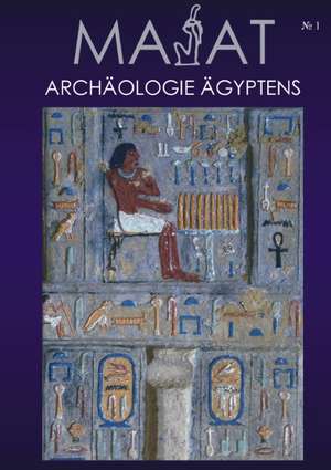 MA'At - Archäologie Ägyptens de Mirco Hüneburg