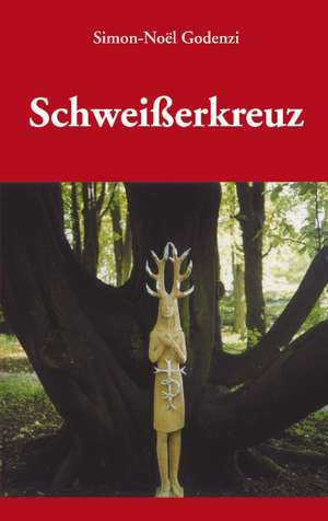 Schweisserkreuz de Simon-Noel Godenzi