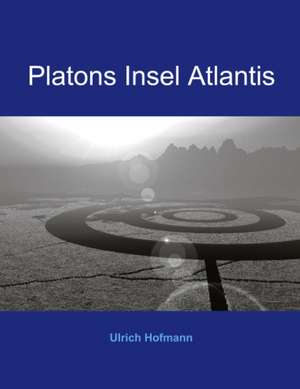 Platons Insel Atlantis de Ulrich Hofmann