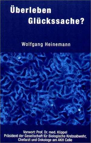 Überleben Glückssache? de Wolfgang Heinemann