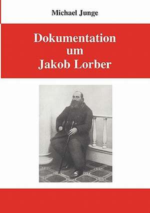 Dokumentation um Jakob Lorber de Michael Junge