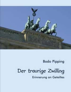 Der traurige Zwilling de Bodo Pipping