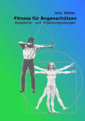 Fitness für Bogenschützen de Jens Mellies