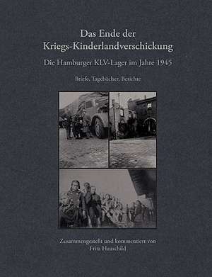 Das Ende Der Kriegs-Kinderlandverschickung: Recipes at Your Fingertips de Fritz Hauschild