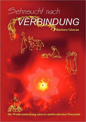 Sehnsucht Nach Verbindung: Recipes at Your Fingertips de Dr. Barbara Gissrau