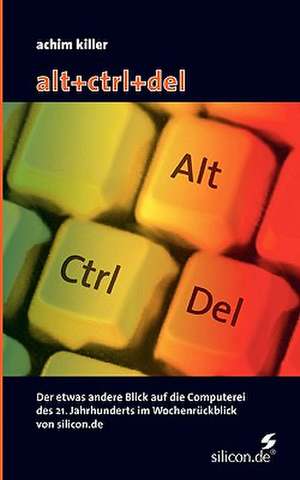 alt+ctrl+del de Achim Killer