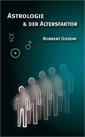 Astrologie und der Altersfaktor de Norbert Giesow