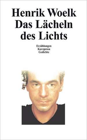 Das Lächeln des Lichts de Henrik Woelk