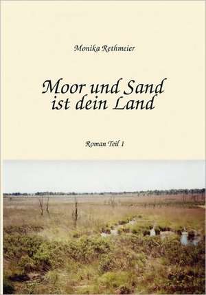 Moor Und Sand Ist Dein Land: Recipes at Your Fingertips de Monika Rethmeier