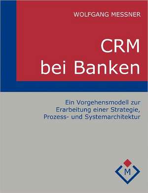 CRM bei Banken de Wolfgang Messner