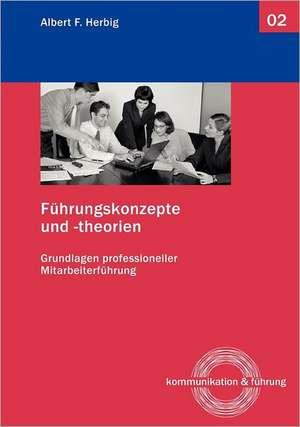 Führungskonzepte und -theorien de Albert F. Herbig