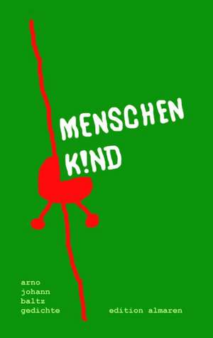 Menschenkind de Arno Johann Baltz