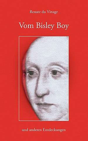 Vom Bisley Boy Und Anderen Entdeckungen: The Immeasurable Equation. the Collected Poetry and Prose de Renate du Vinage