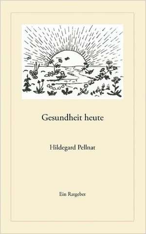 Gesundheit Heute: The Immeasurable Equation. the Collected Poetry and Prose de Hildegard Pellnat