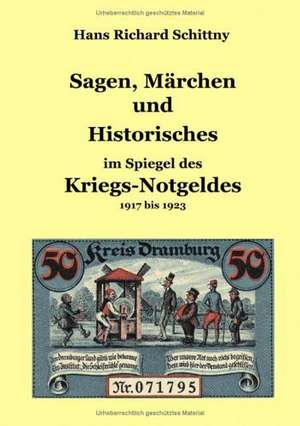 Sagen, Märchen und Historisches im Spiegel des Kriegsnotgeldes de Hans Richard Schittny