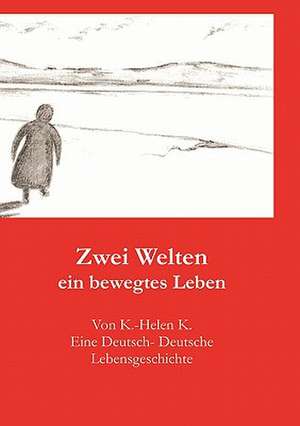 Zwei Welten de K. -Helen K.