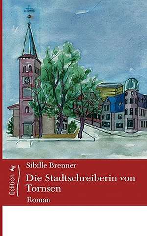 Die Stadtschreiberin Von Tornsen: The Immeasurable Equation. the Collected Poetry and Prose de Sibille Brenner