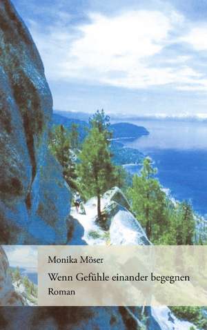 Wenn Gefhle Einander Begegnen: The Immeasurable Equation. the Collected Poetry and Prose de Monika M. Möser