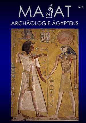 MA'AT - Archäologie Ägyptens. Heft 02/2005 de Mirco Hüneburg