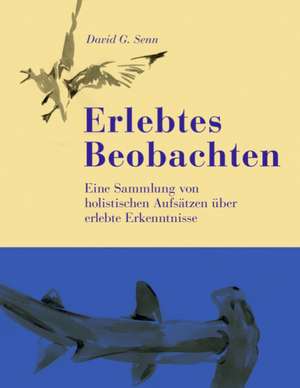 Erlebtes Beobachten de David G. Senn