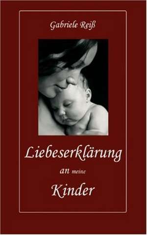 Liebeserklarung an Meine Kinder: The Immeasurable Equation. the Collected Poetry and Prose de Gabriele Reiß