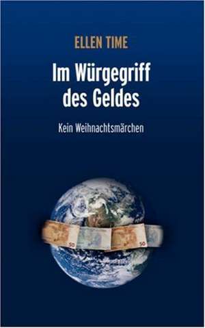 Im Wurgegriff Des Geldes: The Immeasurable Equation. the Collected Poetry and Prose de Ellen Time