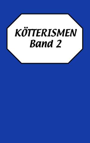 Kötterismen Band 2 de Christoph Kötter