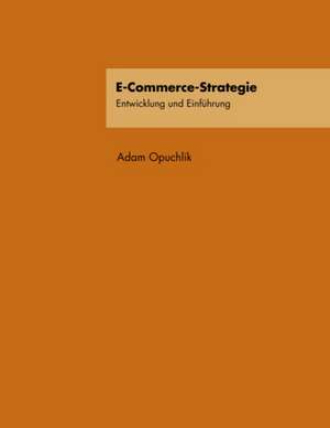 E-Commerce-Strategie de Adam Opuchlik