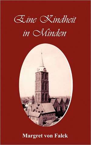 Eine Kindheit in Minden (1934-1949) de Margret von Falck