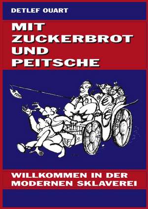 Mit Zuckerbrot Und Peitsche: Heilung Von Besetzungen de Detlef Ouart