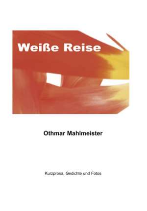 Weiße Reise de Othmar Mahlmeister