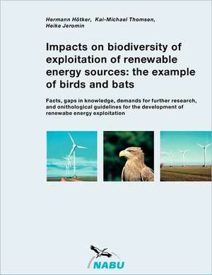 Impacts on biodiversity of exploitation of renewable energy sources: the example of birds and bats de Hermann Hötker