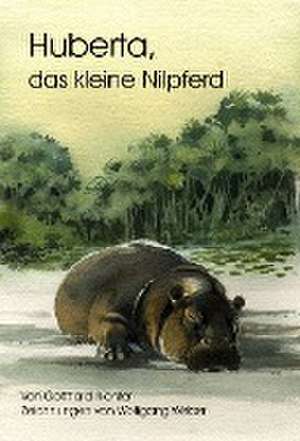 Huberta, das kleine Nilpferd de Gotthard Richter