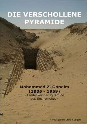 Die verschollene Pyramide de Mohammed Zakaria Goneim