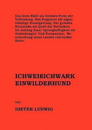 Ichweissichwarkeinwilderhund de Dieter Ludwig