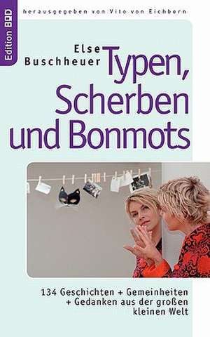 Typen, Scherben und Bonmots de Else Buschheuer