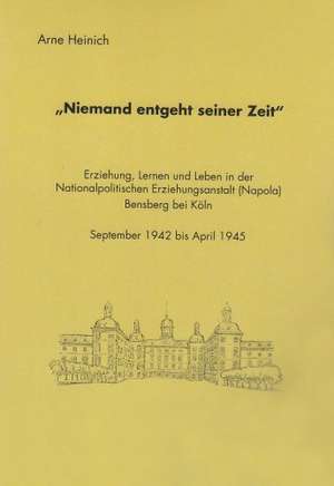 "Niemand entgeht seiner Zeit" de Arne Heinich