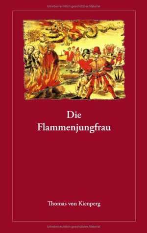 Die Flammenjungfrau de Thomas von Kienperg