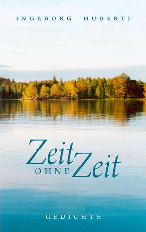 Zeit Ohne Zeit: The Collusion de Ingeborg Huberti