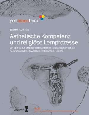 Asthetische Kompetenz Und Religiose Lernprozesse: The Collusion de Thomas Hanstein